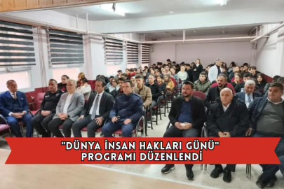 "Dünya İnsan Hakları Günü" Programı Düzenlendi