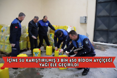  İçine Su Karıştırılmış 3 Bin 650 Bidon Ayçiçeği Yağı Ele Geçirildi