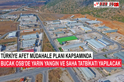 Türkiye Afet Müdahale Planı Kapsamında Bucak OSB’de Yarın Yangın Ve Saha Tatbikatı Yapılacak