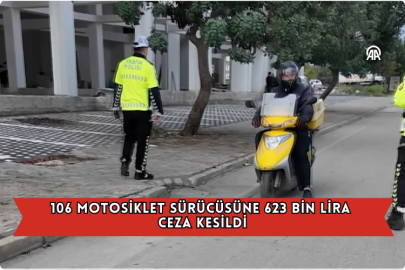 106 Motosiklet Sürücüsüne 623 Bin Lira Ceza Kesildi