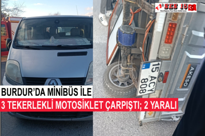 Burdur’da Minibüs İle 3 Tekerlekli Motosiklet Çarpıştı; 2 Yaralı