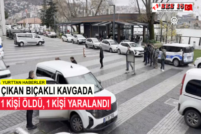 Çıkan Bıçaklı Kavgada 1 Kişi Öldü, 1 Kişi Yaralandı