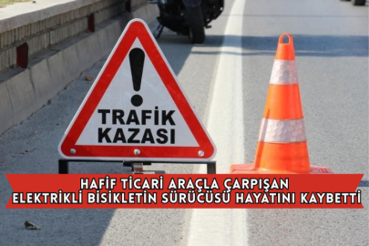 Hafif Ticari Araçla Çarpışan Elektrikli Motosikletin Sürücüsü Hayatını Kaybetti