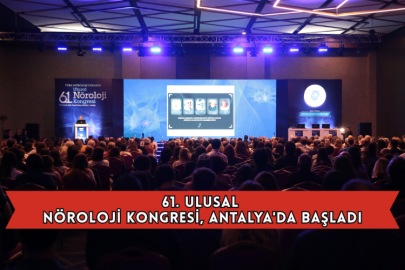 61. Ulusal Nöroloji Kongresi, Antalya'da Başladı