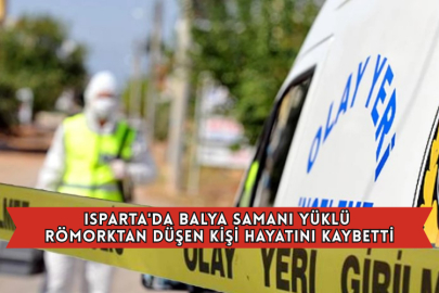 Isparta'da Balya Samanı Yüklü Römorktan Düşen Kişi Hayatını Kaybetti