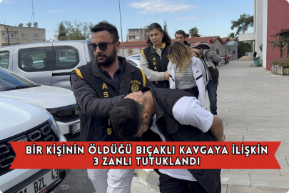 Bir Kişinin Öldüğü Bıçaklı Kavgaya İlişkin 3 Zanlı Tutuklandı