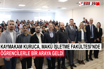 Kaymakam Kuruca, MAKÜ İşletme Fakültesi’nde Öğrencilerle Bir Araya Geldi