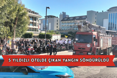 5 Yıldızlı Otelde Çıkan Yangın Söndürüldü