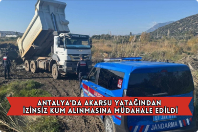 Antalya'da Akarsu Yatağından İzinsiz Kum Alınmasına Müdahale Edildi