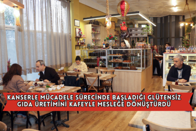 Kanserle Mücadele Sürecinde Başladığı Glütensiz Gıda Üretimini Kafeyle Mesleğe Dönüştürdü