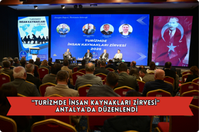 "Turizmde İnsan Kaynakları Zirvesi" Antalya'da Düzenlendi