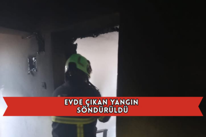 Evde Çıkan Yangın Söndürüldü