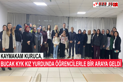 Kaymakam Kuruca, Bucak KYK Kız Yurdunda Öğrencilerle Bir Araya Geldi
