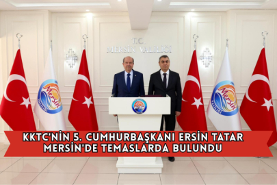 KKTC'nin 5. Cumhurbaşkanı Ersin Tatar Mersin'de Temaslarda Bulundu