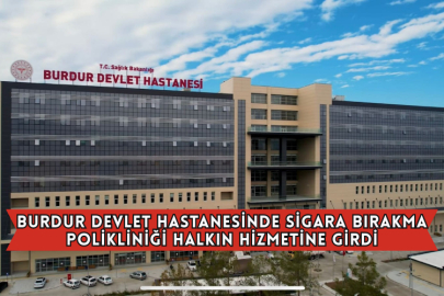 Burdur Devlet Hastanesinde Sigara Bırakma Polikliniği Halkın Hizmetine Girdi
