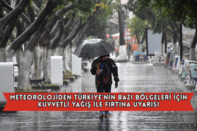 Meteorolojiden Türkiye'nin Bazı Bölgeleri İçin Kuvvetli Yağış İle Fırtına Uyarısı