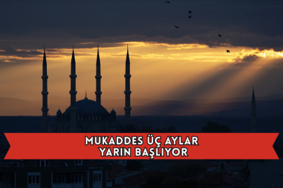 Mukaddes Üç Aylar Yarın Başlıyor