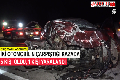 İki Otomobilin Çarpıştığı Kazada 5 Kişi Öldü, 1 Kişi Yaralandı