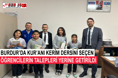 Burdur’da Kur’anı Kerim Dersini Seçen Öğrencilerin Talepleri Yerine Getirildi