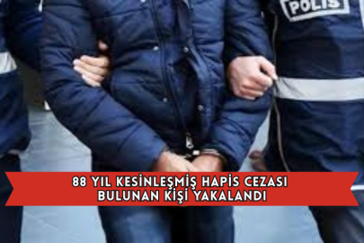 88 Yıl Kesinleşmiş Hapis Cezası Bulunan Kişi Yakalandı