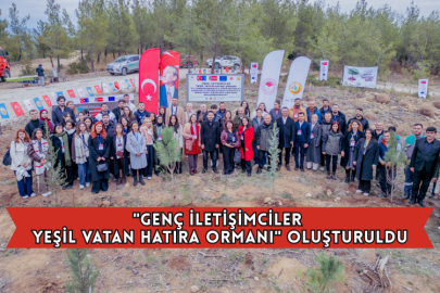 "Genç İletişimciler Yeşil Vatan Hatıra Ormanı" Oluşturuldu