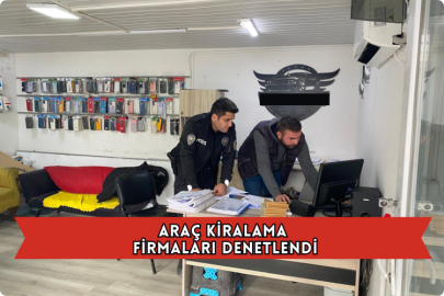 Araç Kiralama Firmaları Denetlendi