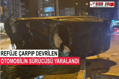 Refüje Çarpıp Devrilen Otomobilin Sürücüsü Yaralandı