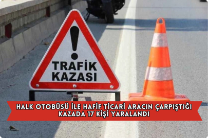 Halk Otobüsü İle Hafif Ticari Aracın Çarpıştığı Kazada 17 Kişi Yaralandı