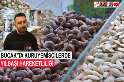 Bucak’ta Kuru Yemişçilerde Yılbaşı Hareketliliği