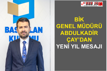 BİK Genel Müdürü Abdulkadir Çay’dan Yeni Yıl Mesajı