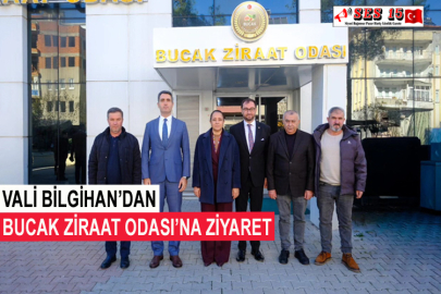 Vali Bilgihan’dan Bucak Ziraat Odası’na Ziyaret