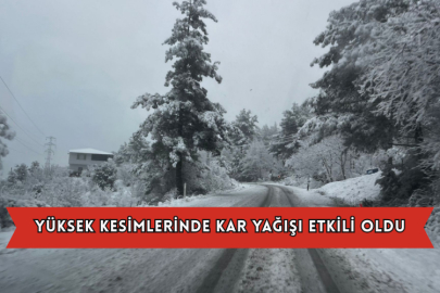 Yüksek Kesimlerinde Kar Yağışı Etkili Oldu