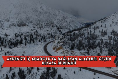 Akdeniz'i İç Anadolu'ya Bağlayan Alacabel Geçidi Beyaza Büründü