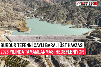Burdur Tefenni Çaylı Barajı Üst Havzası 2026 Yılında Tamamlanması Hedefleniyor