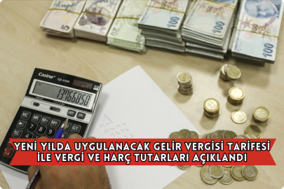 Yeni Yılda Uygulanacak Gelir Vergisi Tarifesi İle Vergi ve Harç Tutarları Açıklandı
