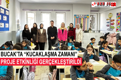 Bucak’ta “Kucaklaşma Zamanı” Proje Etkinliği Gerçekleştirildi