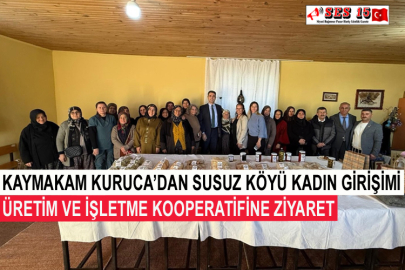 Kaymakam Kuruca’dan Susuz Köyü Kadın Girişimi Üretim Ve İşletme Kooperatifine Ziyaret