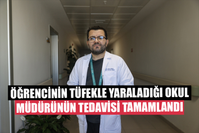 Öğrencinin Tüfekle Yaraladığı Okul Müdürünün Tedavisi Tamamlandı