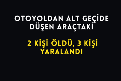 Otoyoldan Alt Geçide Düşen Araçtaki 2 Kişi Öldü, 3 Kişi Yaralandı