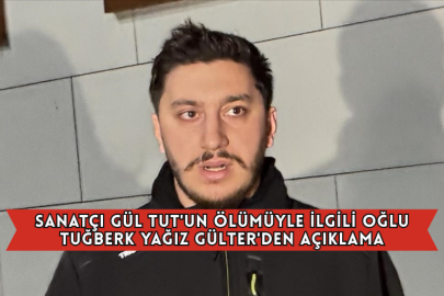 Sanatçı Gül Tut'un Ölümüyle İlgili Oğlu Tuğberk Yağız Gülter'den Açıklama