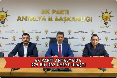 AK Parti Antalya'da 279 Bin 232 Üyeye Ulaştı