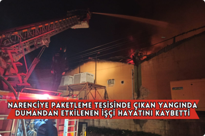 Narenciye Paketleme Tesisinde Çıkan Yangında Dumandan Etkilenen İşçi Hayatını Kaybetti
