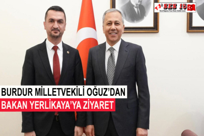 Burdur Milletvekili Oğuz’dan Bakan Yerlikaya’ya Ziyaret