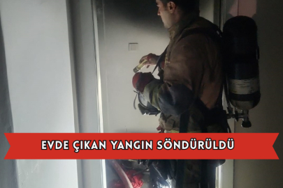 Evde Çıkan Yangın Söndürüldü