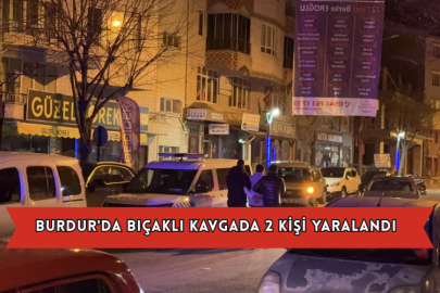 Burdur'da Bıçaklı Kavgada 2 Kişi Yaralandı