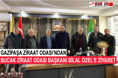 Gazipaşa Ziraat Odası’ndan Bucak Ziraat Odası Başkanı Bilal Özel’e Ziyaret