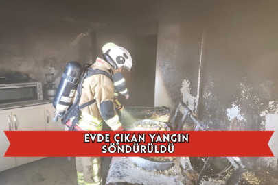 Evde Çıkan Yangın Söndürüldü