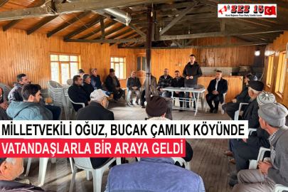 Milletvekili Oğuz, Bucak Çamlık Köyünde Vatandaşlarla Bir Araya Geldi