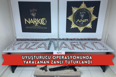 Uyuşturucu Operasyonunda Yakalanan Zanlı Tutuklandı