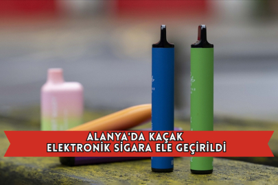 Alanya'da Kaçak Elektronik Sigara Ele Geçirildi